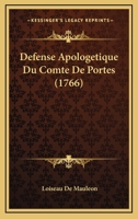 Defense Apologetique Du Comte De Portes (1766) 1120186994 Book Cover