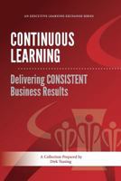 Continuous Learning: Delivering CONSISTENT Business Results 1475131259 Book Cover