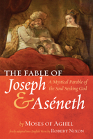 The Fable of Joseph and Aséneth 1666708453 Book Cover