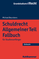Schuldrecht Allgemeiner Teil Fallbuch: Fur Studienanfanger 3170314556 Book Cover