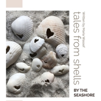 Tales From the Shells By the Seashore: A story to remind us to be kind to this beautiful land 1691226017 Book Cover