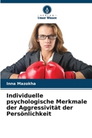 Individuelle psychologische Merkmale der Aggressivität der Persönlichkeit (German Edition) 6209836313 Book Cover