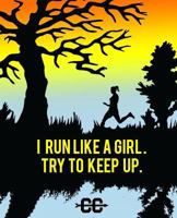 I Run Like a Girl. Try to Keep Up.: Cross Country Coach Gift Journal. Girl Running Cross Country Emblem. 1517609674 Book Cover
