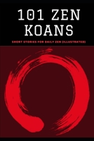 101 Zen Koans: Short Stories for Daily Zen (Illustrated) 1729020097 Book Cover