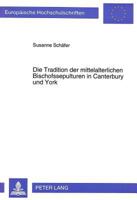 Die Tradition Der Mittelalterlichen Bischofssepulturen in Canterbury Und York 3631302231 Book Cover