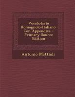 Vocabolario Romagnolo-Italiano: Con Appendice 1017649707 Book Cover