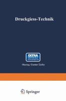 Druckgiess-Technik: Handbuch Fur Die Verarbeitung Von Metall-Legierungen 3662349124 Book Cover