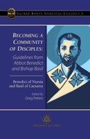 Becoming a Community of Disciples: Guidelines from Abbot Benedict and Bishop Basil 1955424012 Book Cover