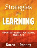 Strategies for Learning: Empowering Students for Success, Grades 9-12 1412972868 Book Cover