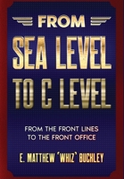 From Sea Level to C Level - Hardcover Edition 1329120191 Book Cover