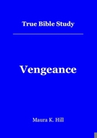 True Bible Study - Vengeance: Vengeance 1478238224 Book Cover
