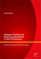 Indigene Rechte und Ressourcenkonflikte in den Philippinen: Der Fall der Subanon vom Mt. Canatuan 3842895631 Book Cover