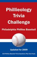 Phillieology Trivia Challenge: Philadelphia Phillies Baseball 1934372544 Book Cover