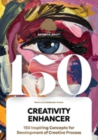 Creativity Enhancer: 150 Inspiring Concepts for Development of Creative Process: A-Z Guide to Inspiring Creative and Technical Concepts: Master ... Structure and Expression ARTBOOK.PRO™ SERIES) B0G76GSQ39 Book Cover