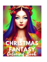 Christmas Fantasy Coloring Book B0BJCBHSQZ Book Cover