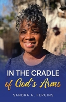 In The Cradle of God's Arms 1736001396 Book Cover