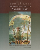 Icon of Loss: The Haunting Child of Samuel Bak 1879985217 Book Cover