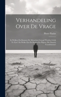 Verhandeling Over De Vrage: In Welken Zin Kunnen De Menschen Gezegd Worden Gelyk Te Zyn?: En Welke Zyn De Regten En Pligten, Die Daaruit Voordvloeien? 1020386932 Book Cover