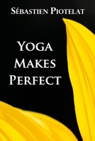 Yoga Makes Perfect B0991J4W1M Book Cover