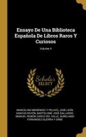 Ensayo De Una Biblioteca Espa�ola De Libros Raros Y Curiosos; Volume 4 1021337471 Book Cover