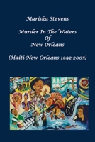 Murder in the Waters of New Orleans: New Orleans-Haiti 1992-2005 9403844612 Book Cover