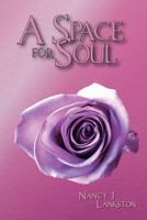 A Space for Soul 0692200851 Book Cover