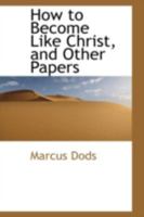 How To Become Like Christ And Other Papers 0526282150 Book Cover