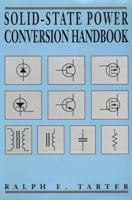 Solid-State Power Conversion Handbook 0471572438 Book Cover