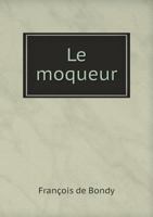Le Moqueur 5518927339 Book Cover