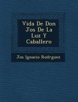 Vida De Don Jos� De La Luz Y Caballero 1249517516 Book Cover