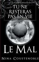 Tu ne resteras pas en vie: Le Mal 2322115215 Book Cover