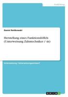 Herstellung eines Funktionsl�ffels (Unterweisung Zahntechniker / -in) 3656786453 Book Cover