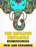 THE REPEATED ZENTANGLE - Adult Coloring Book: ANIMALS Collection: For a Perfect Adult Relaxation and Stress Relief B088GGDQG1 Book Cover