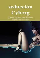 Seduccion Cyborg 1291847448 Book Cover