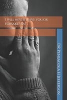 I will never leave you or forsake you B08R7GY77K Book Cover