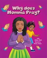 Why does momma pray 0578859467 Book Cover