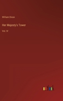 Her Majesty's Tower: Vol. IV 3368136895 Book Cover