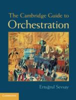 The Cambridge Guide to Orchestration 1107025168 Book Cover