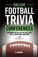 College Football Trivia Conferences: Featuring the SEC, Big Ten, Big 12, ACC, Pac-12, Notre Dame and More (Think You Know Football?) B0H5F3NWXT Book Cover