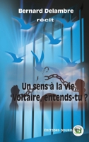 Un sens à la vie, Voltaire, entends-tu? (French Edition) 2492381420 Book Cover
