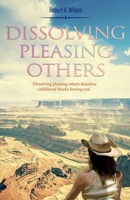 Dissolving Pleasing Others 1543990029 Book Cover