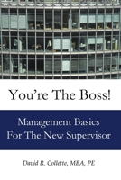 You'Re The Boss: Management Basics For The New Supervisor 1105041395 Book Cover