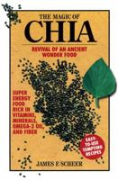 Magic of Chia: Revival of an Ancient Wonder Food 1583940405 Book Cover