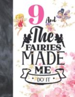 9 And The Fairies Made Me Do It: Glitter Fairy Land Sketchbook Activity Book Gift For Girls - Magical Christmas Quote Sketchpad To Draw And Sketch In 1691142522 Book Cover