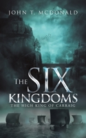 The Six Kingdoms: The High King of Carraig 1728325099 Book Cover