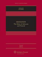 Mediation: The Roles of Advocate and Neutral (Aspen Casebook) 0735599688 Book Cover
