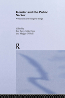 Gender and the Public Sector: Professionals and Managerial Change (Routledge Advances in Management and Business Studies, 24) 0415258197 Book Cover