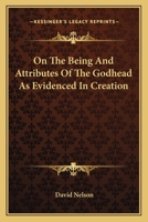 On The Being And Attributes Of The Godhead As Evidenced In Creation 1163607770 Book Cover