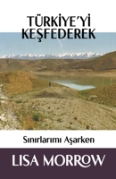 T�rkiye'yi Keşfederek Sınırlarımı Aşarken B09GJS6VVT Book Cover