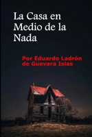 La Casa en Medio de la Nada (Spanish Edition) B0DVT7B8M2 Book Cover